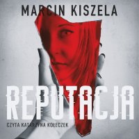 Reputacja - Marcin Kiszela - audiobook