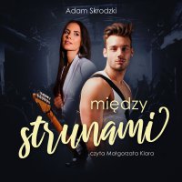 Między strunami - Adam Skrodzki - audiobook
