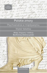 Polskie zmory. Psychoanaliza w międzywojniu. Wybór tekstów - Bartłomiej Dobroczyński - ebook