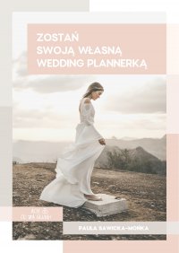 Zostań swoją własną wedding plannerką - Paula Sawicka-Mońka - ebook