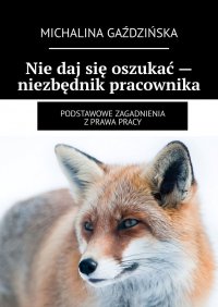 Nie daj się oszukać — niezbędnik pracownika - Michalina Gaździńska - ebook