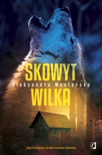 Skowyt wilka - Aleksandra Mantorska - ebook