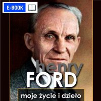 Henry Ford. Moje życie i dzieło - Henry Ford - ebook