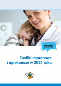 Zasiłki chorobowe i opiekuńcze w 2021 roku - Marek Styczeń - ebook