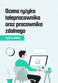 Ocena ryzyka telepracownika oraz pracownika zdalnego – wybrane problemy - Sebastian Kryczka - ebook