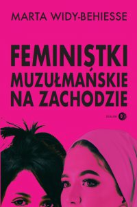 Feministki muzułmańskie na Zachodzie - Marta Widy-Behiesse - ebook