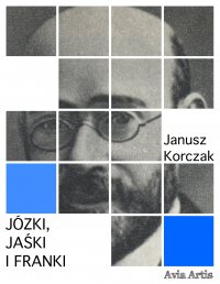 Józki, Jaśki i Franki - Janusz Korczak - ebook