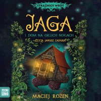 Jaga i dom na orlich nogach - Maciej Rożen - audiobook