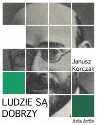 Ludzie są dobrzy - Janusz Korczak - ebook