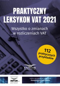 Praktyczny Leksykon VAT 2021 - Opracowanie zbiorowe - ebook