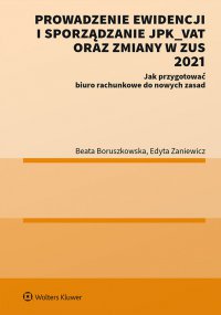 Prowadzenie ewidencji i sporządzanie JPK_VAT oraz zmiany w ZUS 2021 - Beata Boruszkowska - ebook