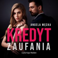 Kredyt zaufania - Angela Węcka - audiobook