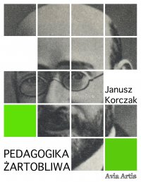Pedagogika żartobliwa - Janusz Korczak - ebook