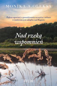 Nad rzeką wspomnień - Monika A. Oleksa - ebook