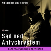 Sąd nad Antychrystem - Aleksander Błażejowski - audiobook
