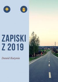 Zapiski z 2019 - Dawid Kutynia - ebook