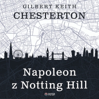 Napoleon z Notting Hill - Gilbert Keith Chesterton - audiobook