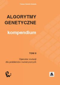 Algorytmy genetyczne. Kompendium. Tom 2 - Tomasz Dominik Gwiazda - ebook
