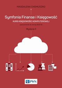 Symfonia Finanse i Księgowość - Magdalena Chomuszko - ebook