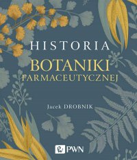 Historia botaniki farmaceutycznej - Jacek Drobnik - ebook