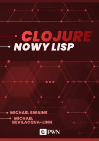 Clojure. Nowy Lisp - Michael Swaine - ebook