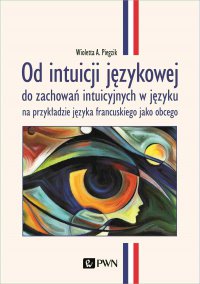 Od intuicji językowej - Wioletta A. Piegzik - ebook