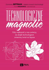 Technologiczne magnolie - Dominika Bettman - ebook