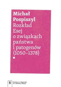 Rozkład. Esej o związkach państwa i patogenów - Michał Pospiszyl - ebook