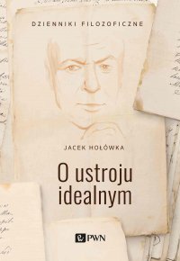 O ustroju idealnym - Jacek Hołówka - ebook