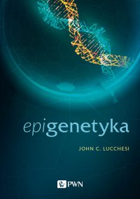 Epigenetyka - John C. Lucchesi - ebook