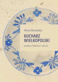 Kucharz Wielkopolski - Maria Śleżańska - ebook