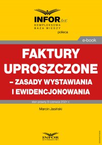 Faktury uproszczone – zasady wystawiania i ewidencjonowania - Marcin Jasiński - ebook