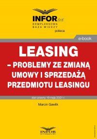 Leasing – problemy ze zmianą umowy i sprzedażą przedmiotu leasingu - Marcin Gawlik - ebook