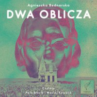 Dwa Oblicza - Agnieszka Bednarska - audiobook