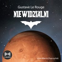 Niewidzialni - Gustave Le Rouge - audiobook