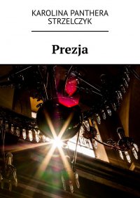 Prezja - Karolina Panthera-Strzelczyk - ebook