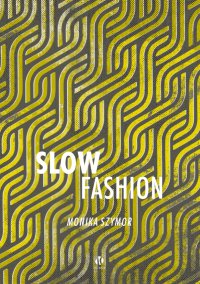 Slow fashion - Monika Szymor - ebook