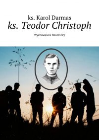 ks. Teodor Christoph - ks. Karol Darmas - ebook