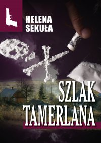 Szlak Tamerlana - Helena Sekuła - ebook