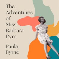 Adventures of Miss Barbara Pym - Paula Byrne - audiobook
