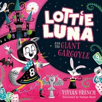 Lottie Luna and the Giant Gargoyle - Vivian French - audiobook