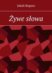 Żywe słowa - Jakub Bogusz - ebook