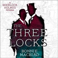 Three Locks (A Sherlock Holmes Adventure, Book 4)