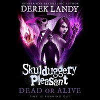Dead or Alive (Skulduggery Pleasant, Book 14)