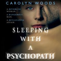 Sleeping with a Psychopath - Carolyn Woods - audiobook