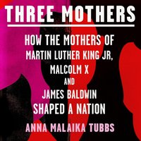 Three Mothers - Anna Malaika Tubbs - audiobook