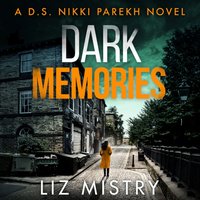 Dark Memories - Liz Mistry - audiobook