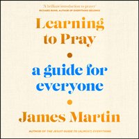 Learning to Pray - James Martin - audiobook
