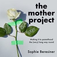 Mother Project - Sophie Beresiner - audiobook