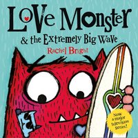 Love Monster and the Extremely Big Wave - Rachel Bright - audiobook